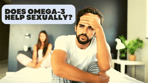 does omega 3 help sexually.